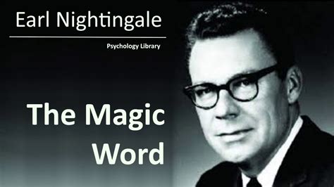 Achieving Personal and Professional Growth with Earl Nightingale's Magic Word